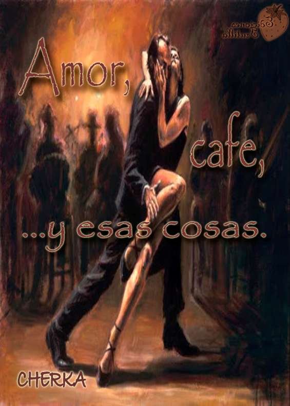 Antología: amor, café y esas cosas – Proyecto#10