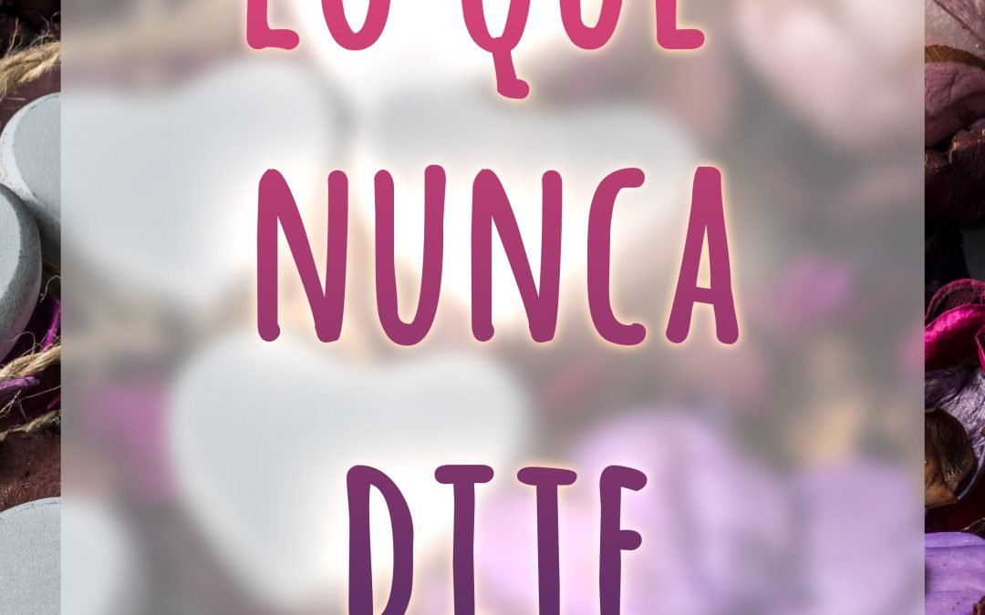 Lo que nunca dije – Especial Frutilla